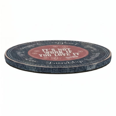 Big Sky Carvers Its Not Work if You Love it Lazy Susan Decorative Tray