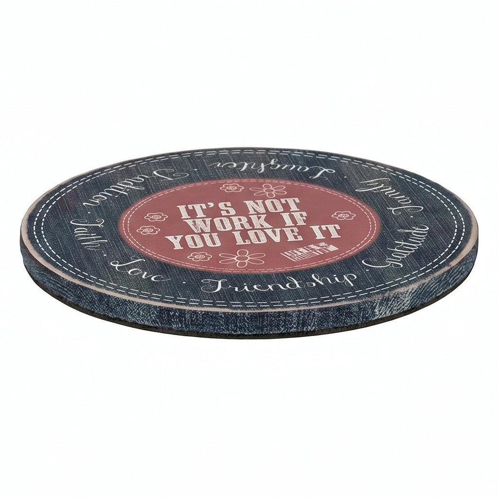 Big Sky Carvers Its Not Work if You Love it Lazy Susan Decorative Tray