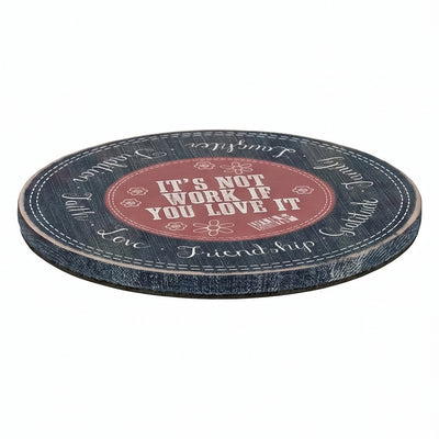 Big Sky Carvers Its Not Work if You Love it Lazy Susan Decorative Tray